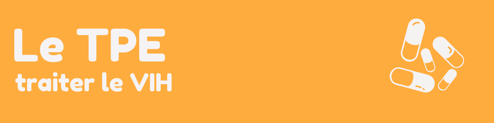 Bannière le TPE : traiter le VIH
